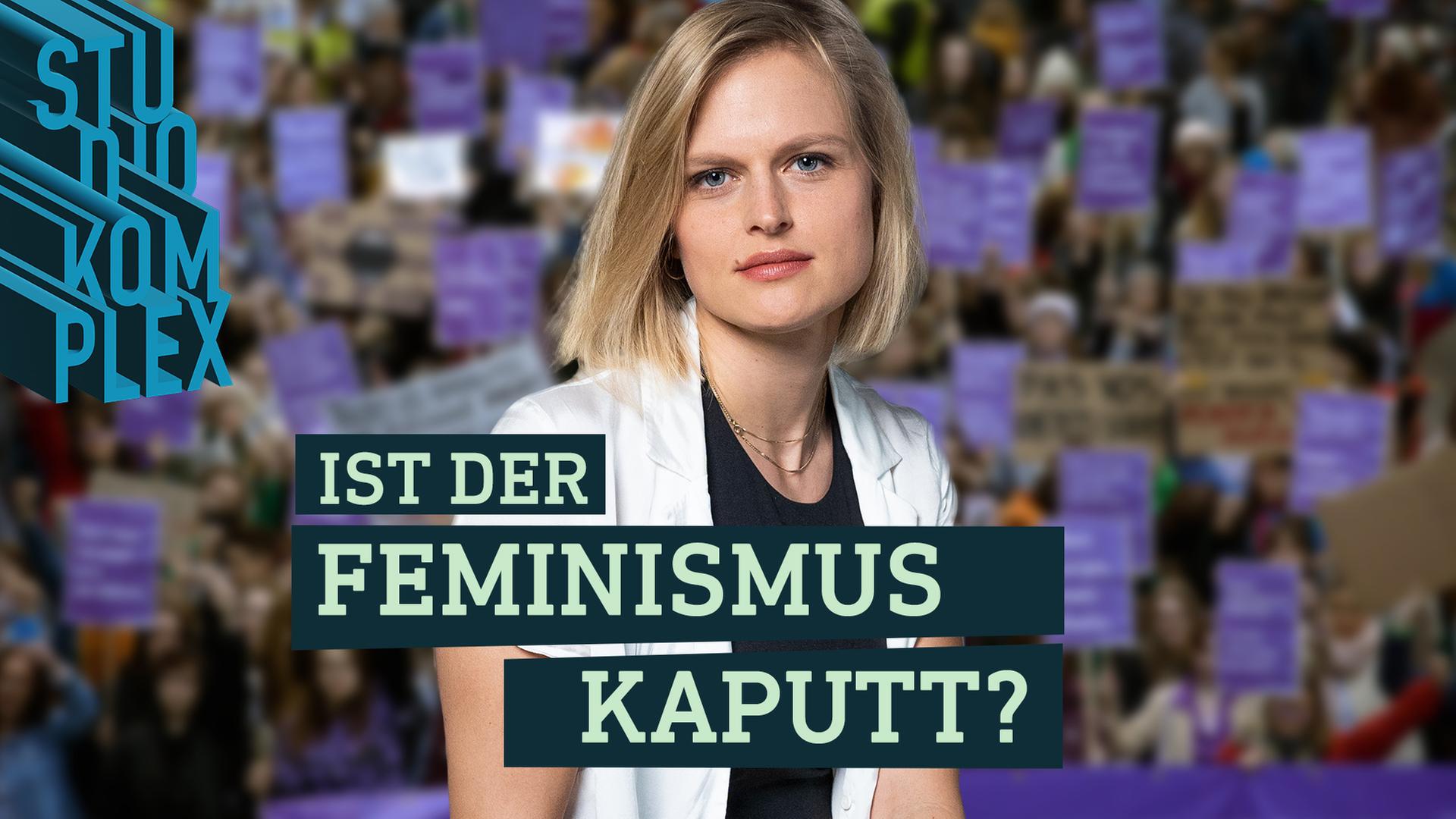 Studio Komplex Ist Der Feminismus Kaputt Hr Info Studio Komplex