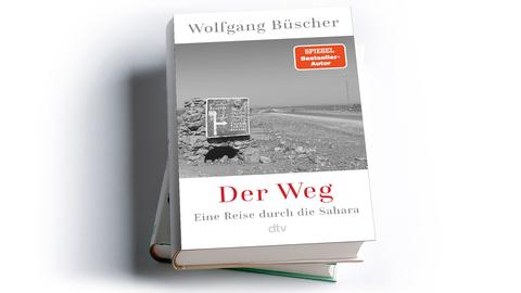 Wolfgang Büscher: Der Weg. Eine Reise durch die Sahara