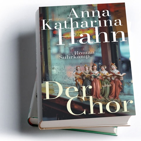 Anna Katharina Hahn: Der Chor