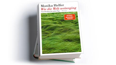 Monika Helfer: Wie die Welt weiterging. Geschichten für jeden Tag