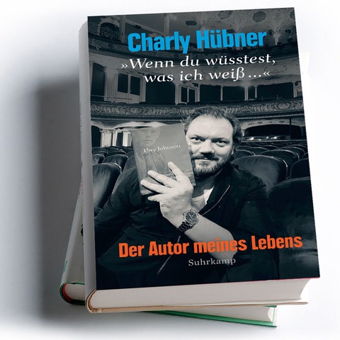 Charly Hübner: "Wenn du wüsstest, was ich weiß ...". Der Autor meines Lebens